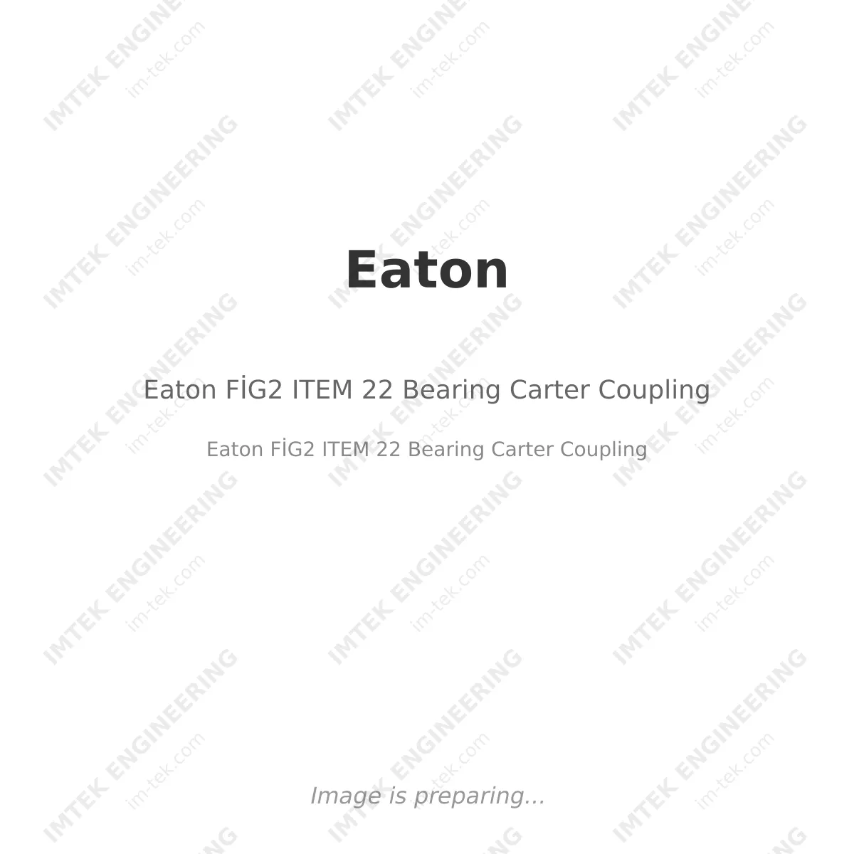 Eaton FİG2 ITEM 22 Bearing Carter Coupling