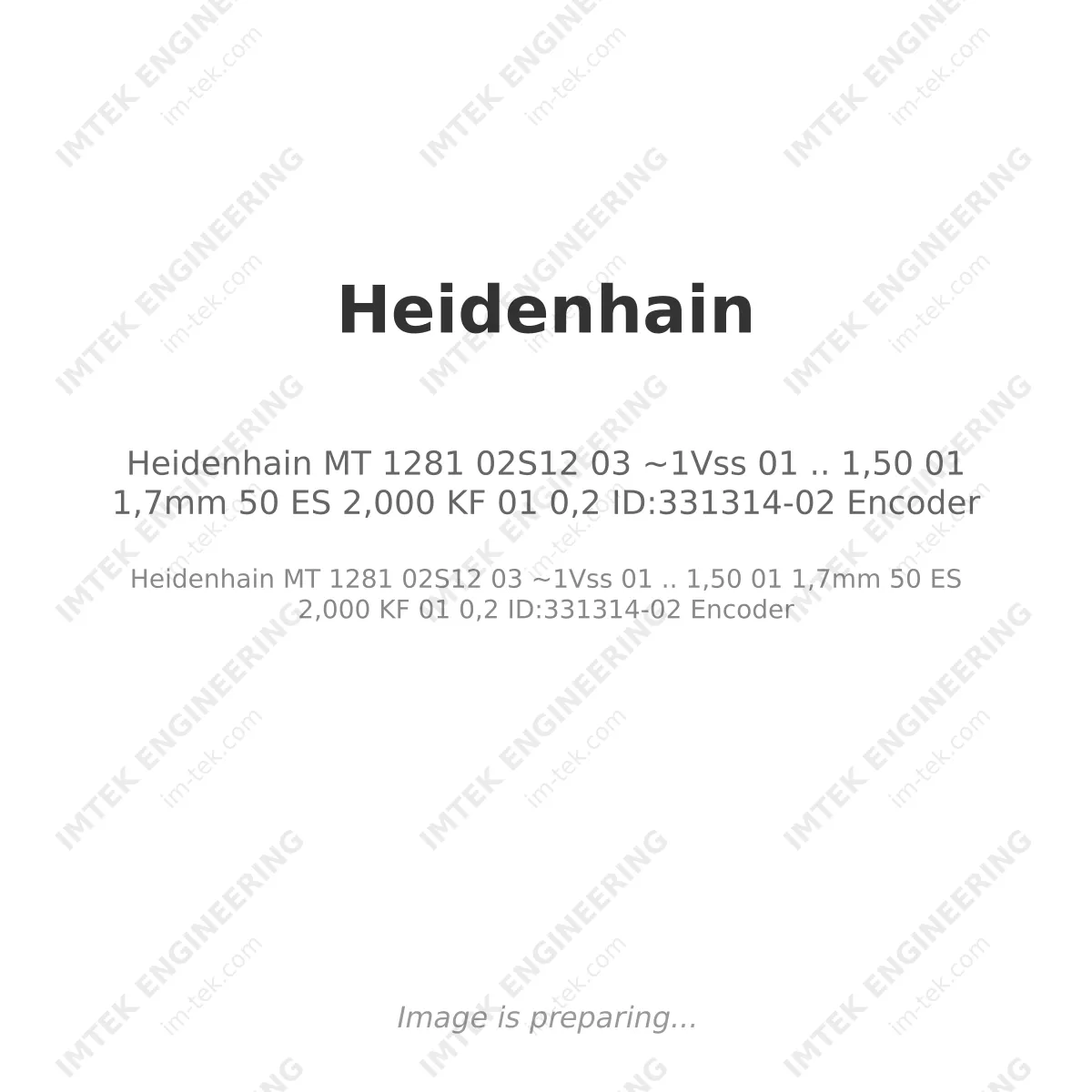 Heidenhain MT 1281 02S12 03 ~1Vss 01 .. 1,50 01 1,7mm 50 ES 2,000 KF 01 0,2 ID:331314-02 Encoder