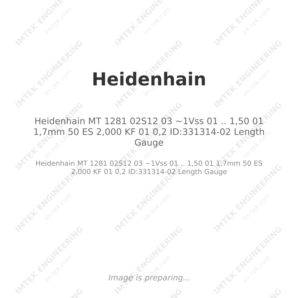 Heidenhain MT 1281 02S12 03 ~1Vss 01 .. 1,50 01 1,7mm 50 ES 2,000 KF 01 0,2  ID:331314-02 Length Gauge