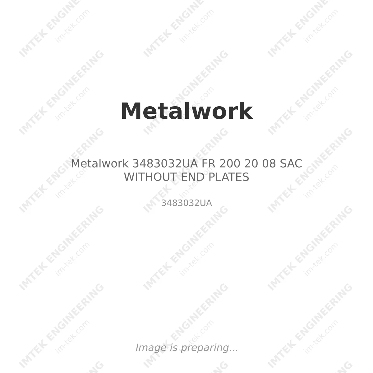 Metalwork 3483032UA      FR 200 20 08  SAC WITHOUT END PLATES