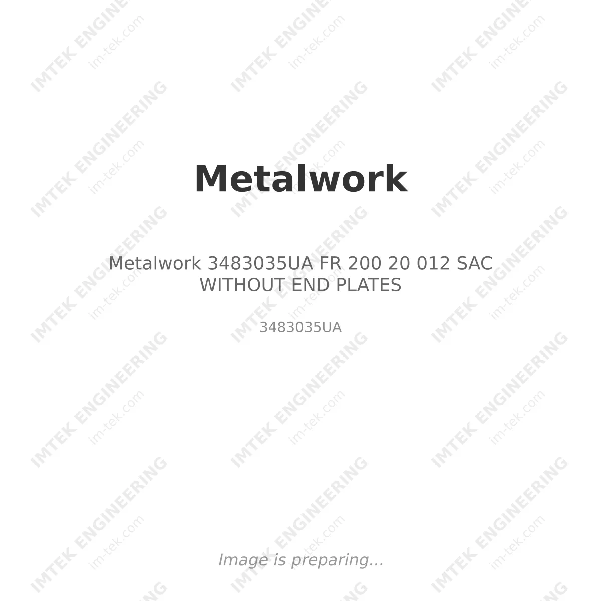 Metalwork 3483035UA      FR 200 20 012 SAC WITHOUT END PLATES