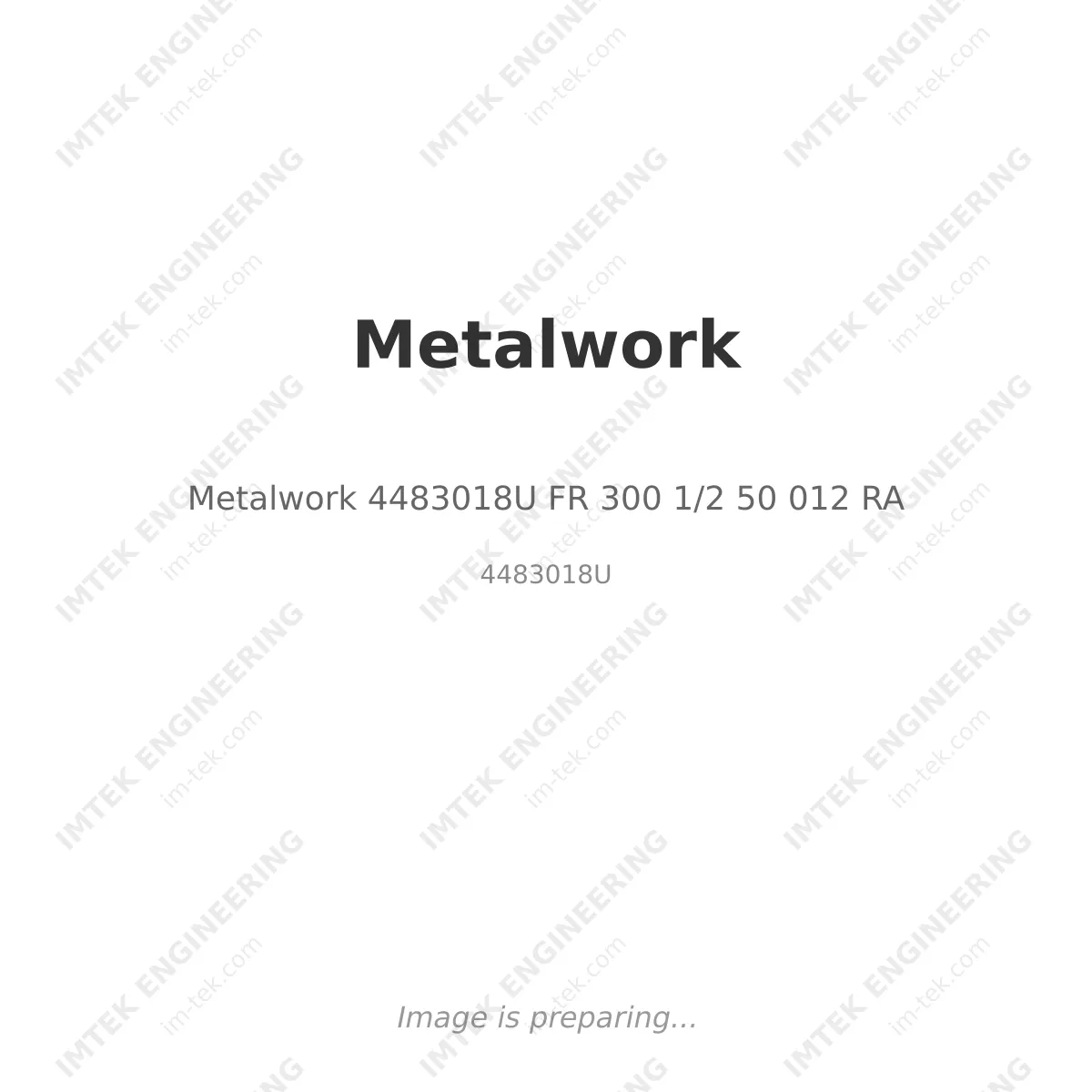 Metalwork 4483018U	  FR 300 1/2 50 012 RA
