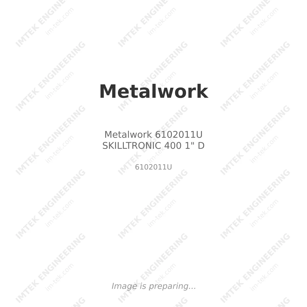 Metalwork 6102011U                          SKILLTRONIC 400 1" D