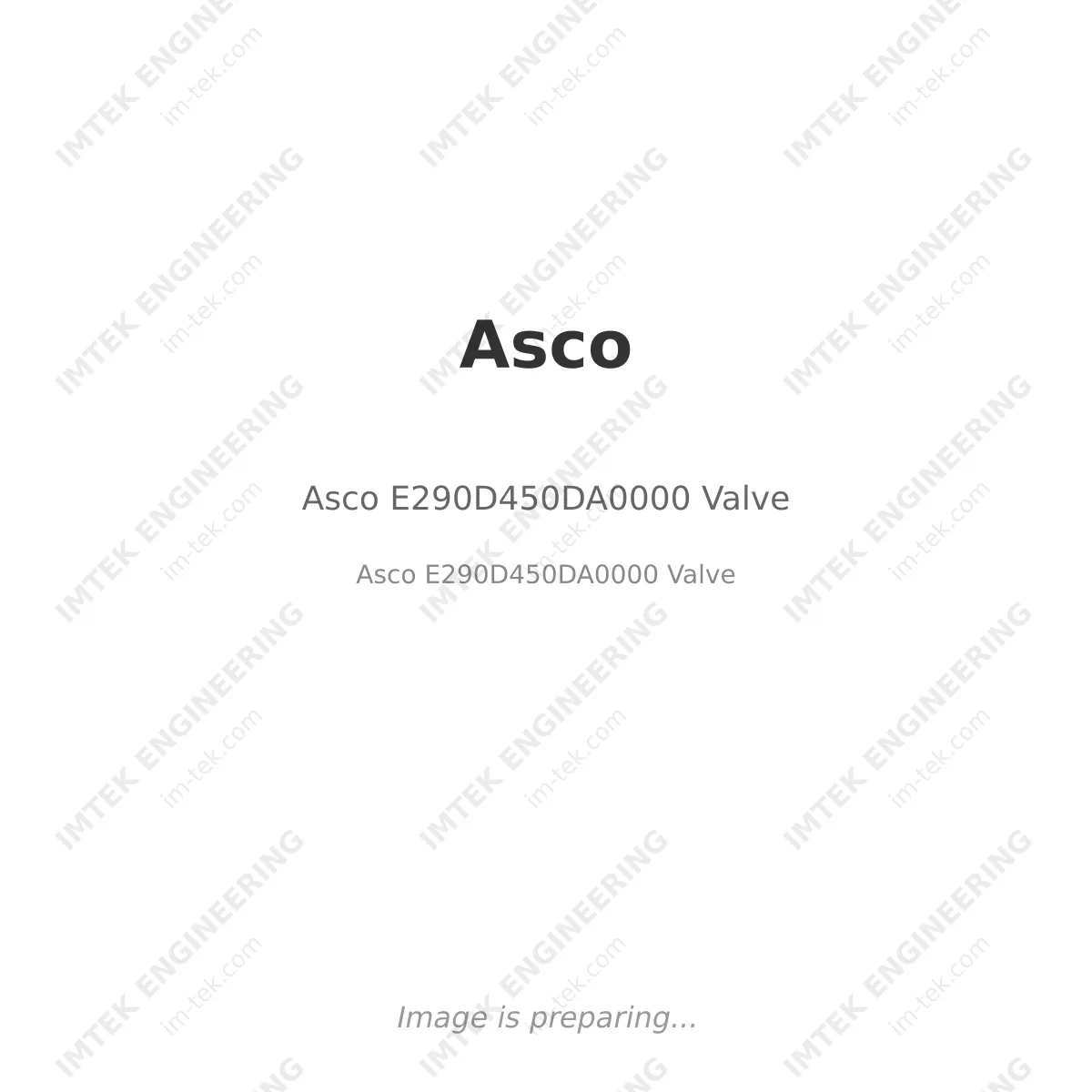Asco Asco E290D450DA0000 Valve - Asco E290D450DA0000 Valve