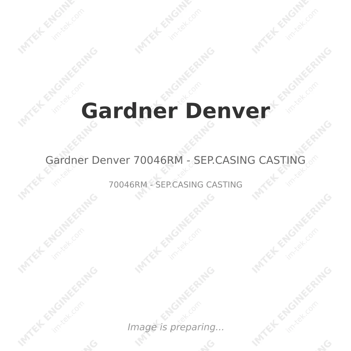 Gardner Denver Gardner Denver 70046RM - SEP.CASING CASTING - 70046RM - SEP.CASING CASTING