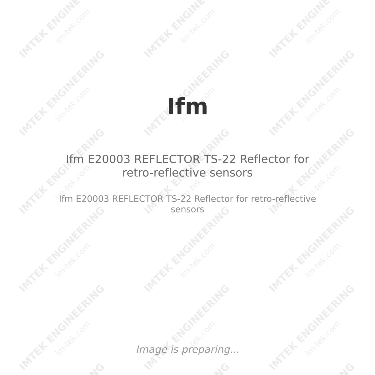 Ifm Ifm E20003 REFLECTOR TS-22 Reflector for retro-reflective sensors - Ifm E20003 REFLECTOR TS-22  Reflector for retro-reflective sensors