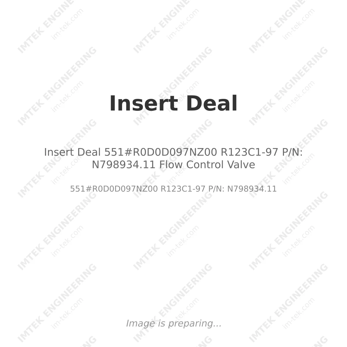Insert Deal Insert Deal 551#R0D0D097NZ00 R123C1-97 P/N: N798934.11 Flow Control Valve - 551#R0D0D097NZ00 R123C1-97  P/N: N798934.11