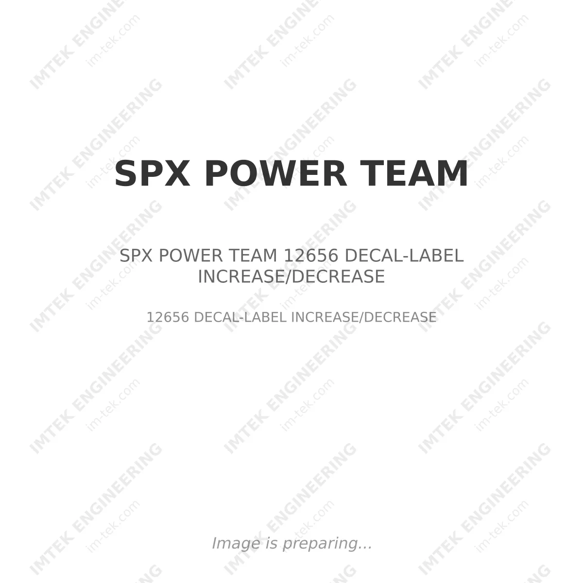 SPX POWER TEAM SPX POWER TEAM 12656 DECAL-LABEL INCREASE/DECREASE - 12656 DECAL-LABEL INCREASE/DECREASE