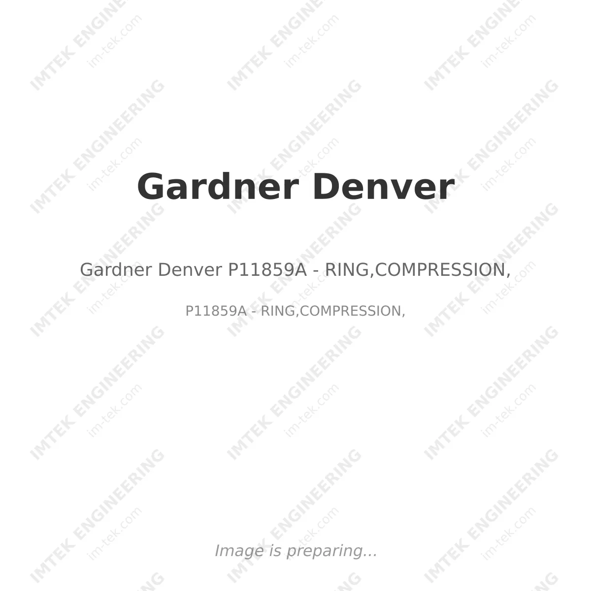 Gardner Denver Gardner Denver P11859A - RING,COMPRESSION, - P11859A - RING,COMPRESSION,