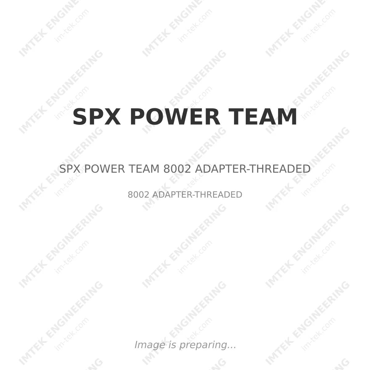 SPX POWER TEAM SPX POWER TEAM 8002 ADAPTER-THREADED - 8002 ADAPTER-THREADED