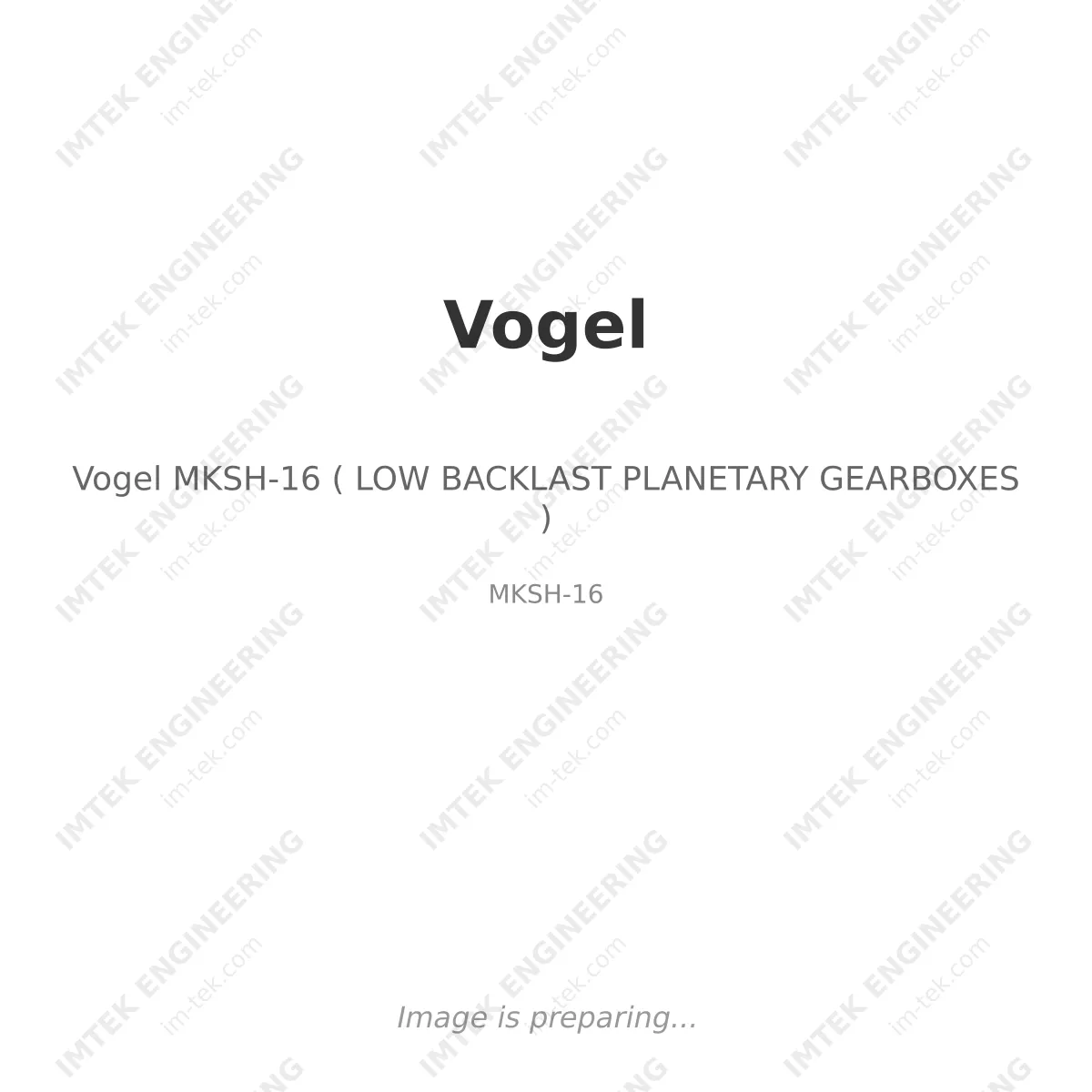 Vogel Vogel MKSH-16 ( LOW BACKLAST PLANETARY GEARBOXES ) - MKSH-16