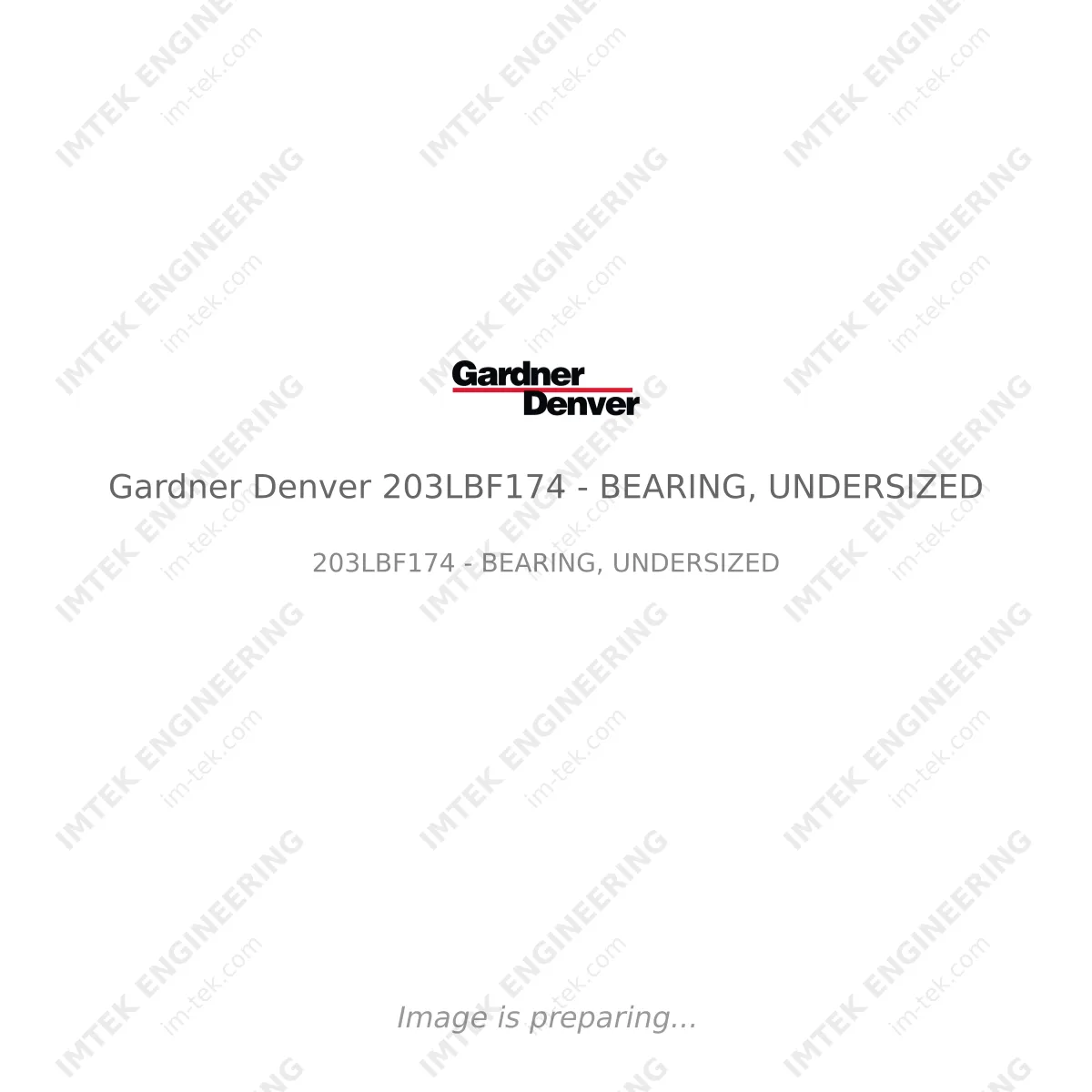 Gardner Denver Gardner Denver 203LBF174 - BEARING, UNDERSIZED - 203LBF174 - BEARING, UNDERSIZED