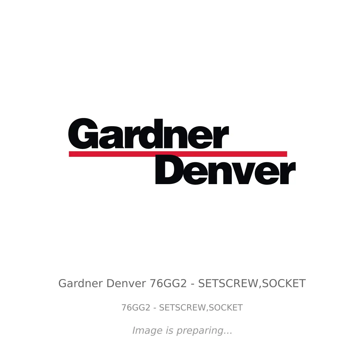 Gardner Denver - Gardner Denver 76GG2 - SETSCREW,SOCKET Gardner Denver Gardner Denver 76GG2 - SETSCREW,SOCKET - 76GG2 - SETSCREW,SOCKET
