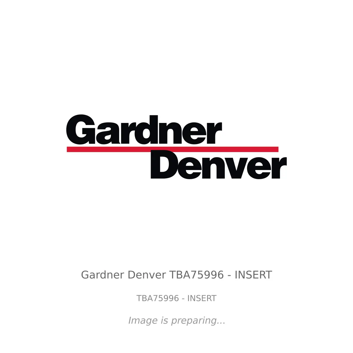 Gardner Denver Gardner Denver TBA75996 - INSERT - TBA75996 - INSERT