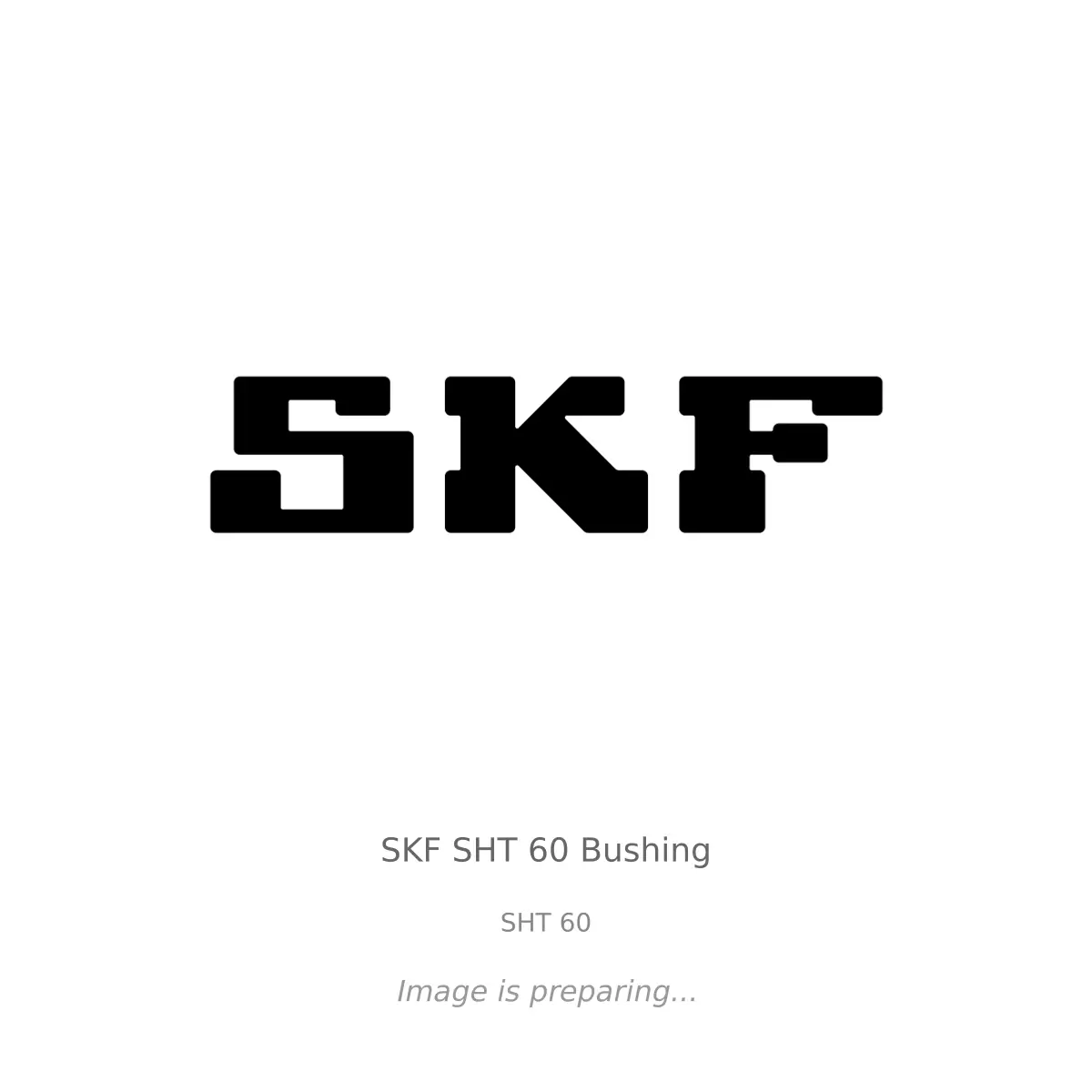 SKF SKF SHT 60 Bushing - SHT 60