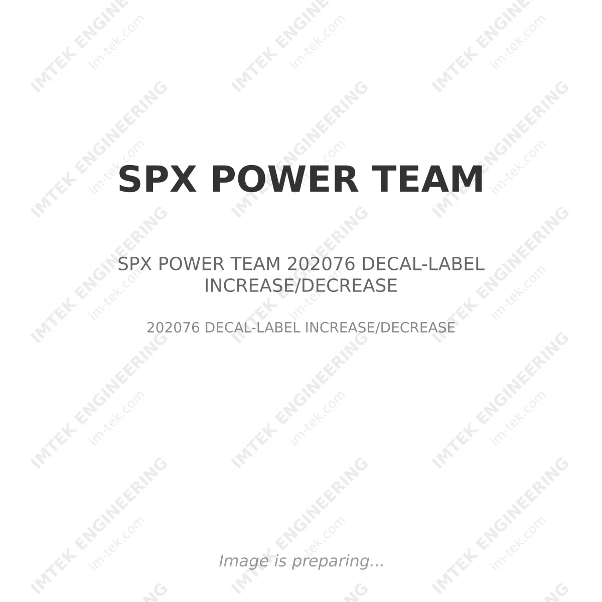 SPX POWER TEAM - SPX POWER TEAM 202076 DECAL-LABEL INCREASE/DECREASE SPX POWER TEAM SPX POWER TEAM 202076 DECAL-LABEL INCREASE/DECREASE - 202076 DECAL-LABEL INCREASE/DECREASE