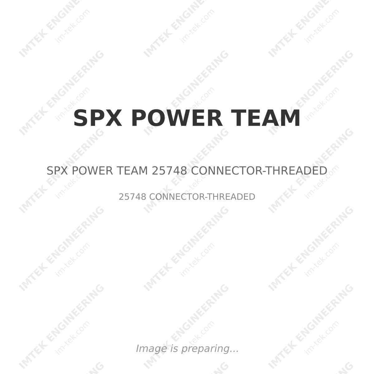 SPX POWER TEAM SPX POWER TEAM 25748 CONNECTOR-THREADED - 25748 CONNECTOR-THREADED