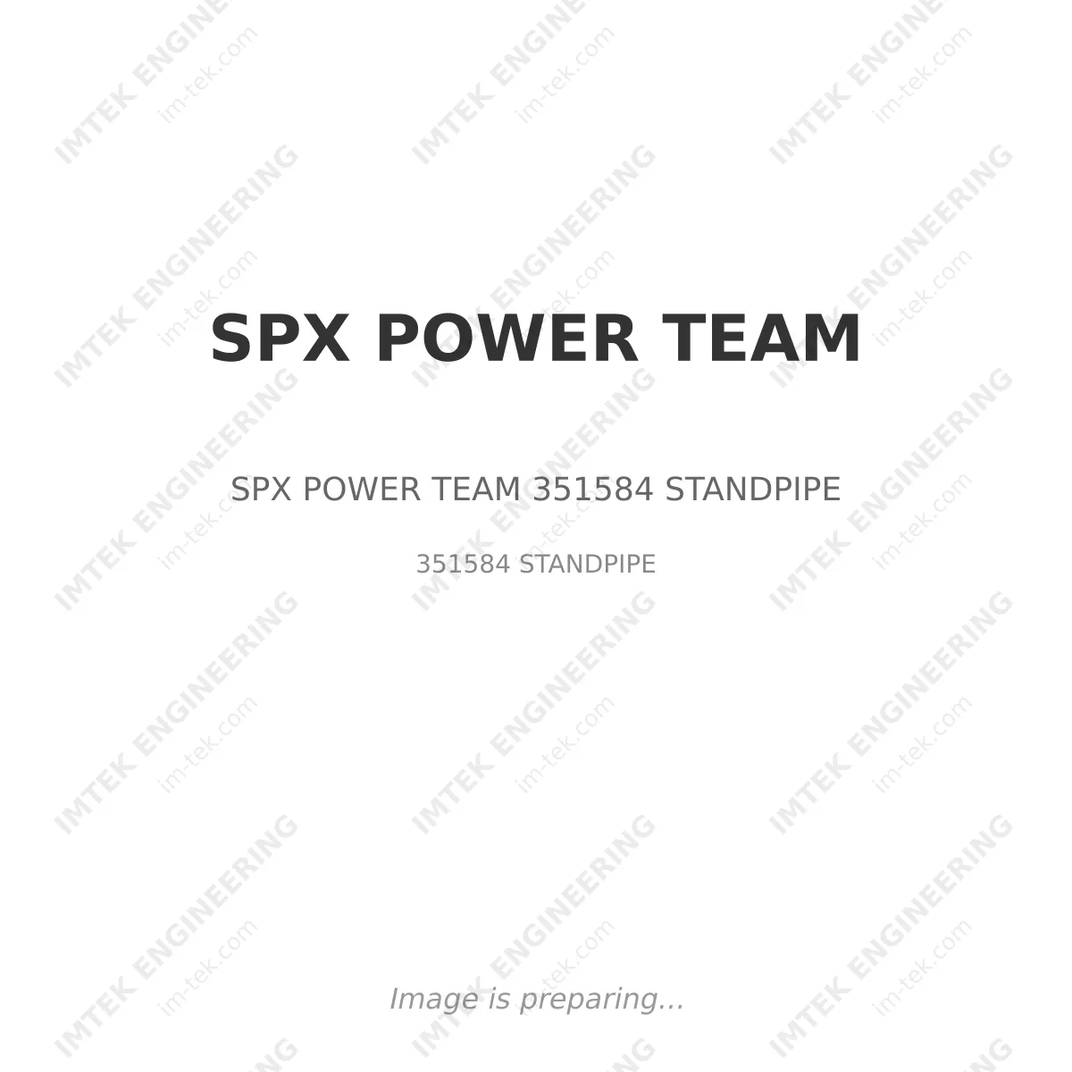 SPX POWER TEAM SPX POWER TEAM 351584 STANDPIPE - 351584 STANDPIPE