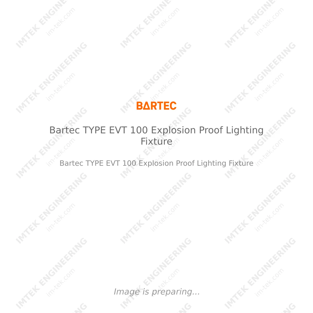 Bartec Bartec TYPE EVT 100 Explosion Proof Lighting Fixture - Bartec TYPE EVT 100 Explosion Proof Lighting Fixture