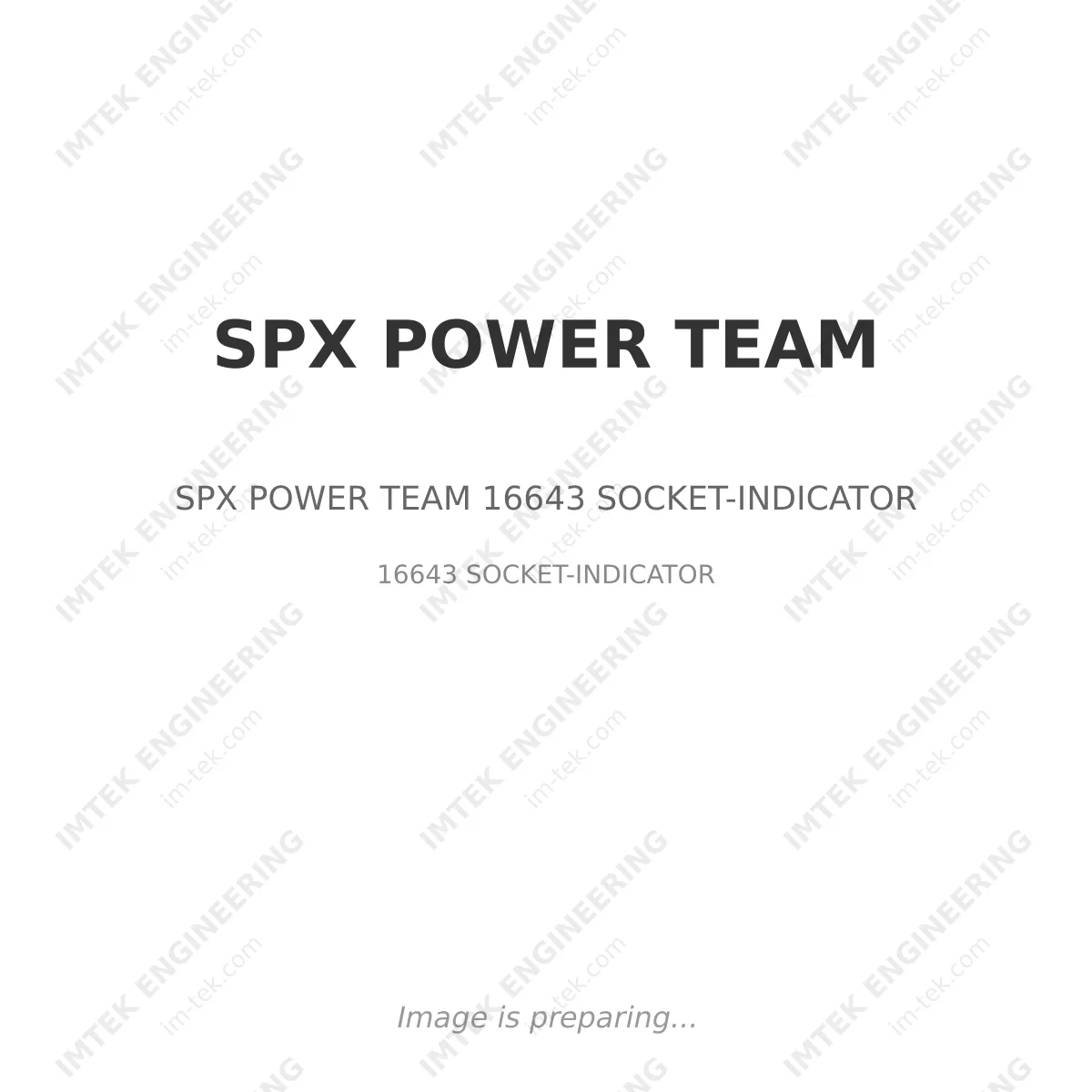 SPX POWER TEAM SPX POWER TEAM 16643 SOCKET-INDICATOR - 16643 SOCKET-INDICATOR
